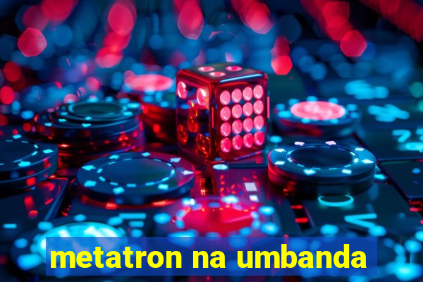 metatron na umbanda